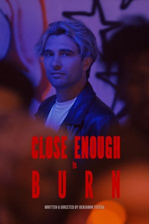 Close Enough to Burn's poster