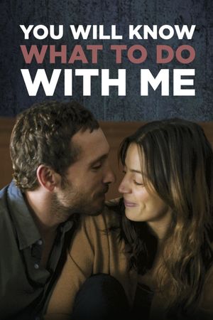 You Will Know What to Do with Me's poster image