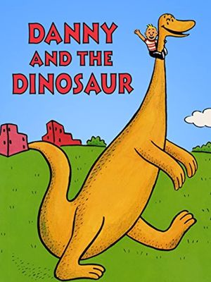 Danny and the Dinosaur's poster