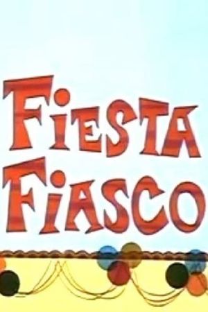 Fiesta Fiasco's poster