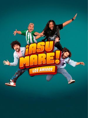 ¡Asu Mare! Los amigos's poster