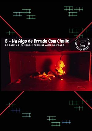 B - Há Algo Errado com Charlie's poster