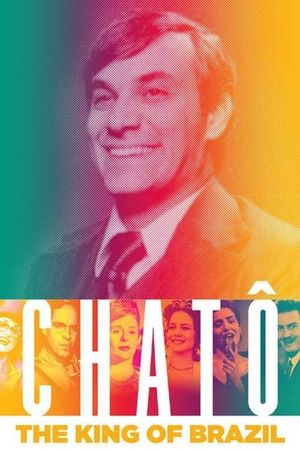 Chatô - The King of Brazil's poster