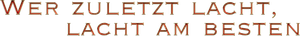 Wer zuletzt lacht, lacht am besten's poster