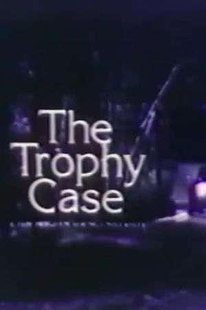 The Trophy Case's poster image