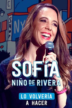 Sofía Niño de Rivera: Lo Volvería a Hacer's poster
