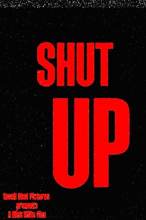 Shut Up's poster