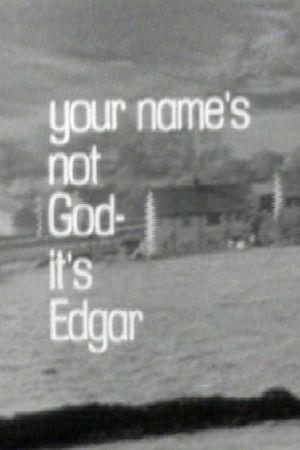 Your Name's Not God, It's Edgar's poster