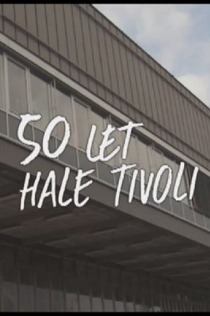 50 Let Hale Tivoli's poster