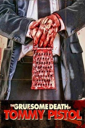 The Gruesome Death of Tommy Pistol's poster