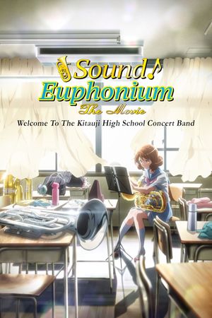 Sound! Euphonium: The Movie - Welcome to the Kitauji High School Concert Band's poster