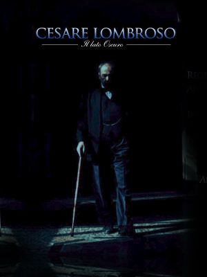 Cesare Lombroso il lato oscuro's poster