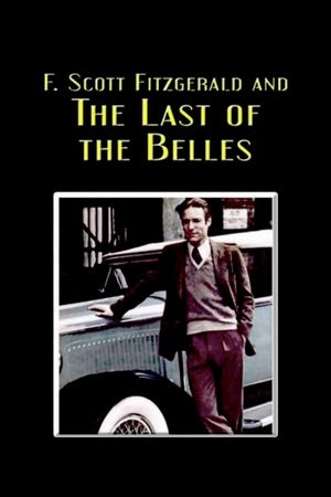 F. Scott Fitzgerald and the Last of the Belles's poster