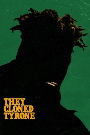 They Cloned Tyrone's poster