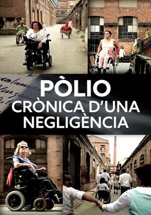 Polio. A Chronicle of a Negligence's poster
