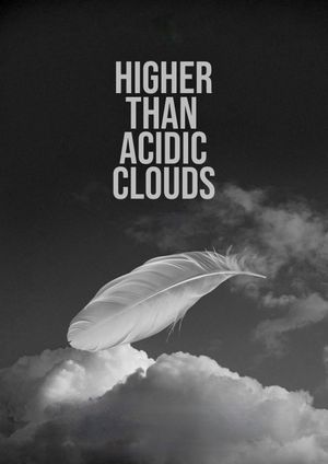 Higher than Acidic Clouds's poster