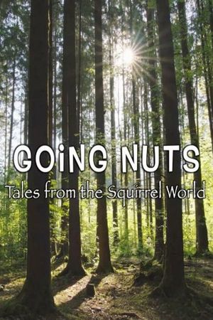 Going Nuts: Tales from the Squirrel World's poster