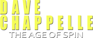 Dave Chappelle: The Age of Spin's poster