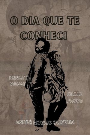 O Dia que te Conheci's poster