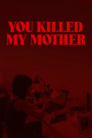 You Killed My Mother's poster