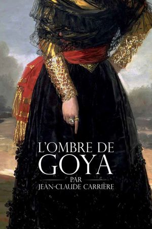 Goya, Carrière & the Ghost of Buñuel's poster image