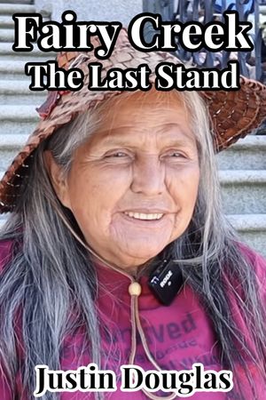 Fairy Creek: The Last Stand's poster
