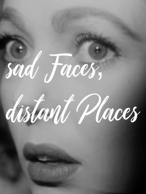 sad Faces, distant Places's poster