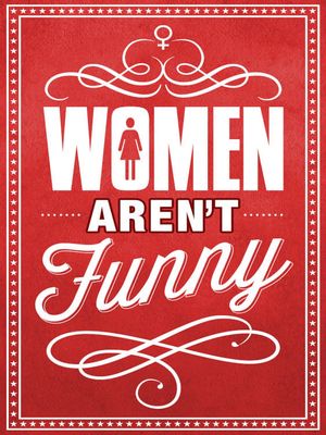 Women Aren't Funny's poster image