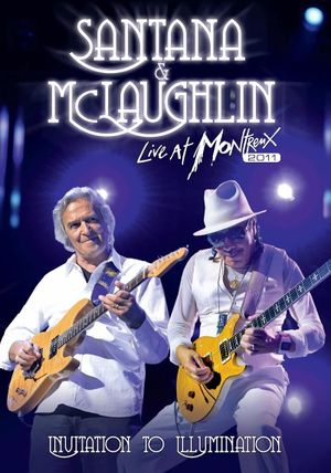 Santana & McLaughlin: Invitation to Illumination - Live at Montreux's poster