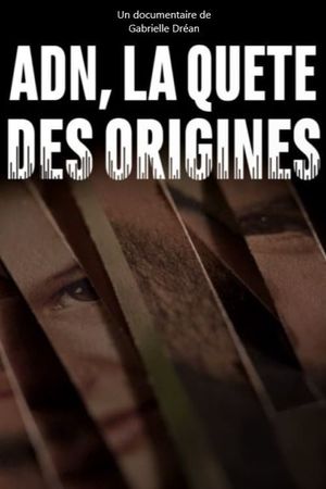 ADN, la quête des origines's poster