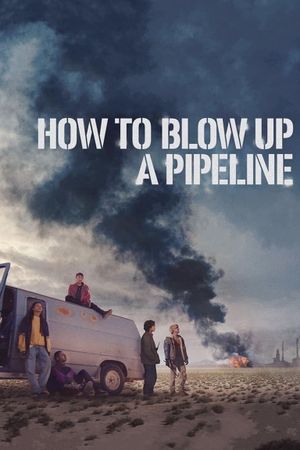 How to Blow Up a Pipeline's poster