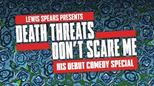 Lewis Spears: Death Threats Don't Scare Me's poster