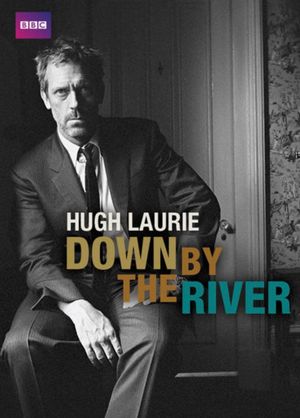 Hugh Laurie: Down by the River's poster