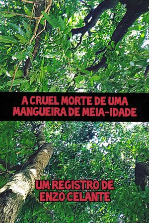A Cruel Morte de uma Mangueira de Meia-Idade's poster