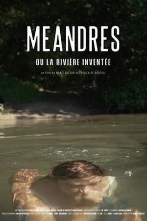 Méandres ou la rivière inventée's poster