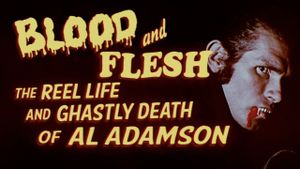 Blood and Flesh: The Reel Life and Ghastly Death of Al Adamson's poster