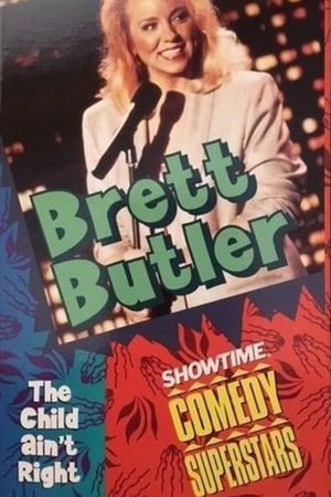 Brett Butler: The Child Ain't Right's poster