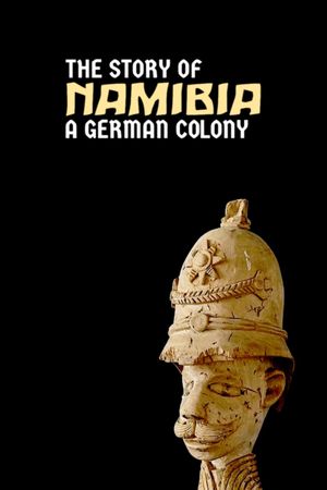 Namibia: The Story of a German Colony's poster