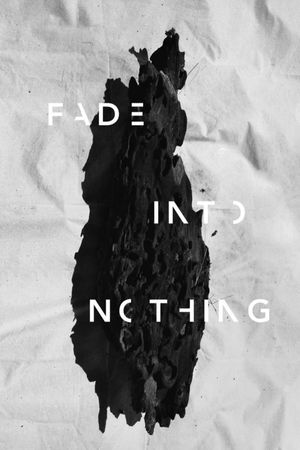 Fade Into Nothing's poster image