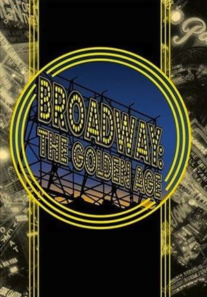 Broadway: The Golden Age, by the Legends Who Were There's poster