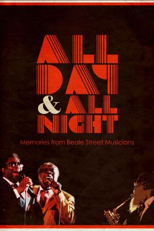 All Day and All Night: Memories from Beale Street Musicians's poster