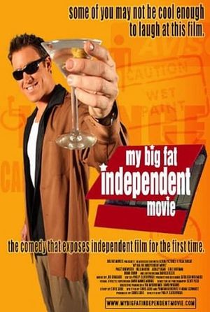 My Big Fat Independent Movie's poster