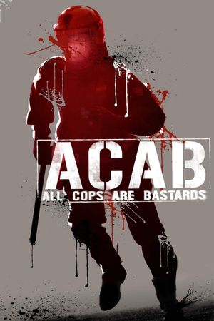A.C.A.B. - All Cops Are Bastards's poster