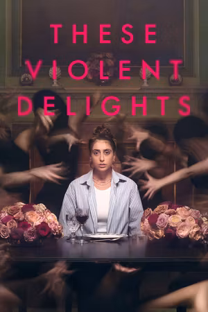 These Violent Delights's poster image