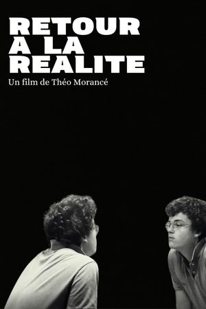 RETOUR À LA RÉALITÉ's poster