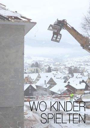 Wo Kinder spielten - Vermächtnis und Verantwortung, eine Talgeschichte's poster