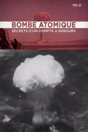 Bombe atomique : Les Secrets d'un compte à rebours's poster