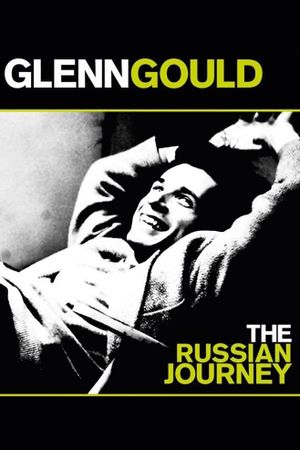 Glenn Gould: The Russian Journey's poster