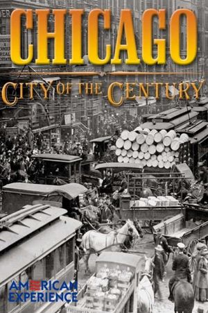 Chicago: City of the Century - Part 1: Mudhole to Metropolis's poster