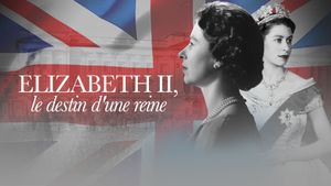 Elizabeth II, le destin d'une reine's poster